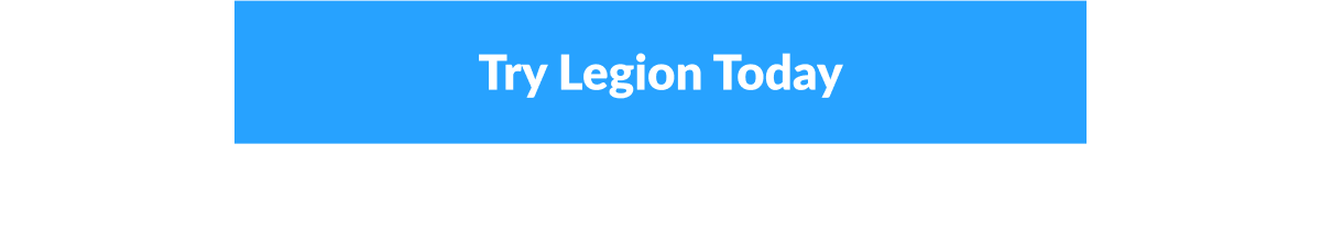 Try Legion Today