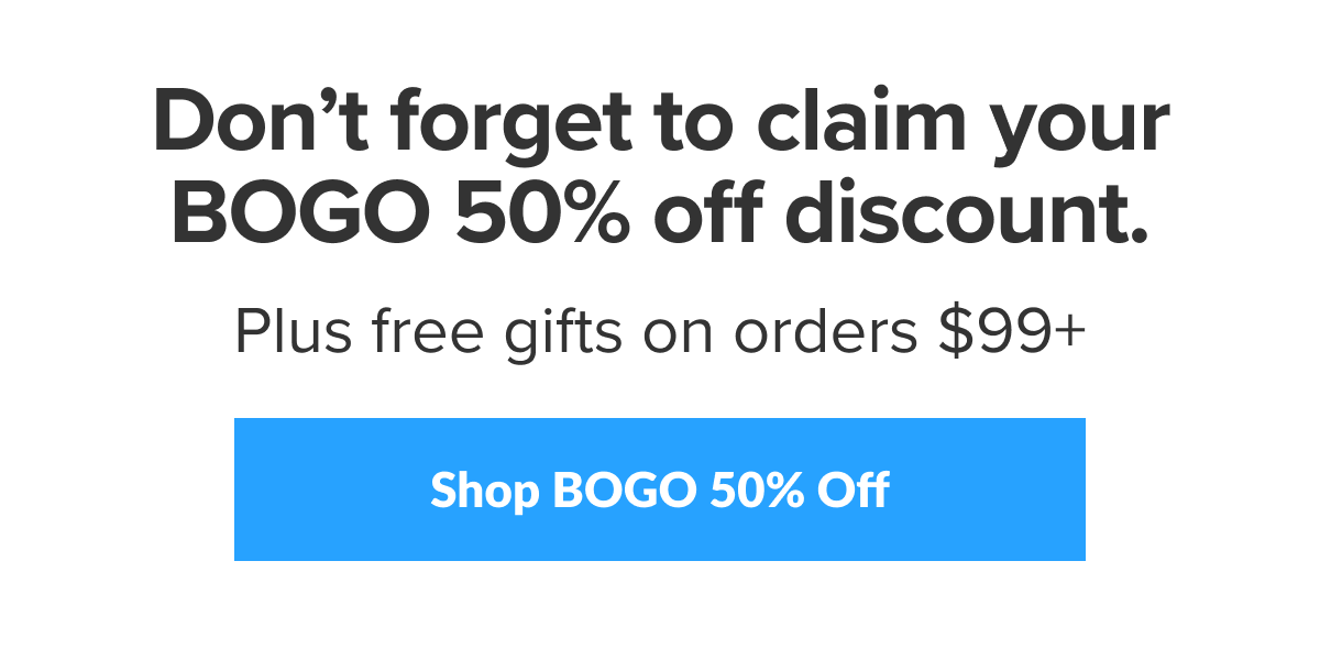 Don't forget to claim your BOGO 50% off discount.