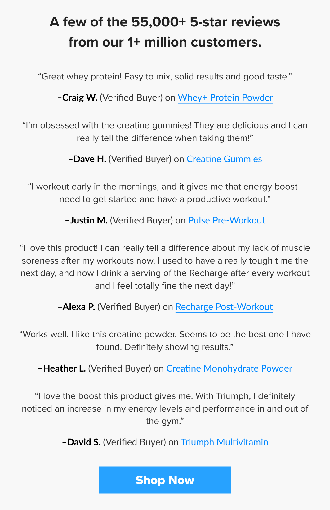 A few of the 55,000+ 5-star reviews from our 1+ million customers.