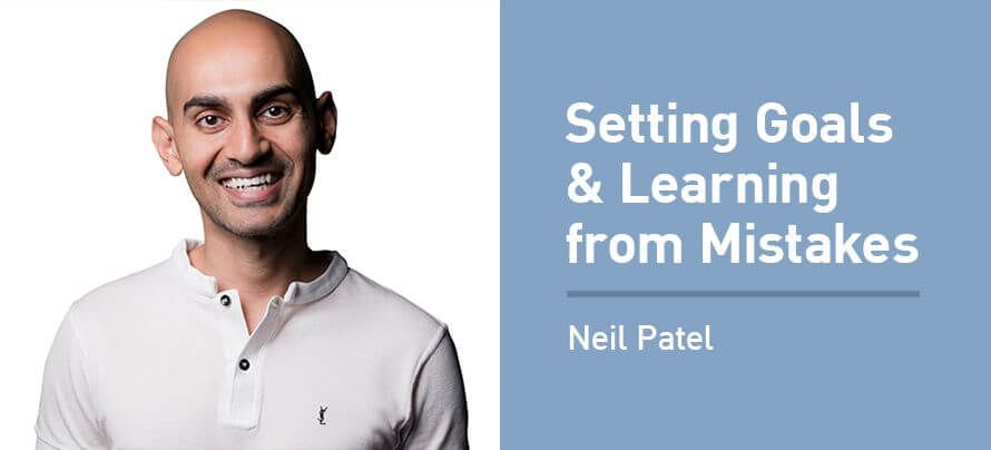 Neil Patel Goal Setting Learning From Mistakes