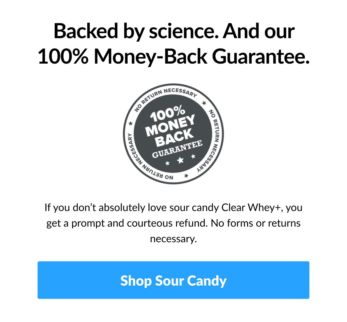 Backed by science. And our 100% money-back guarantee.