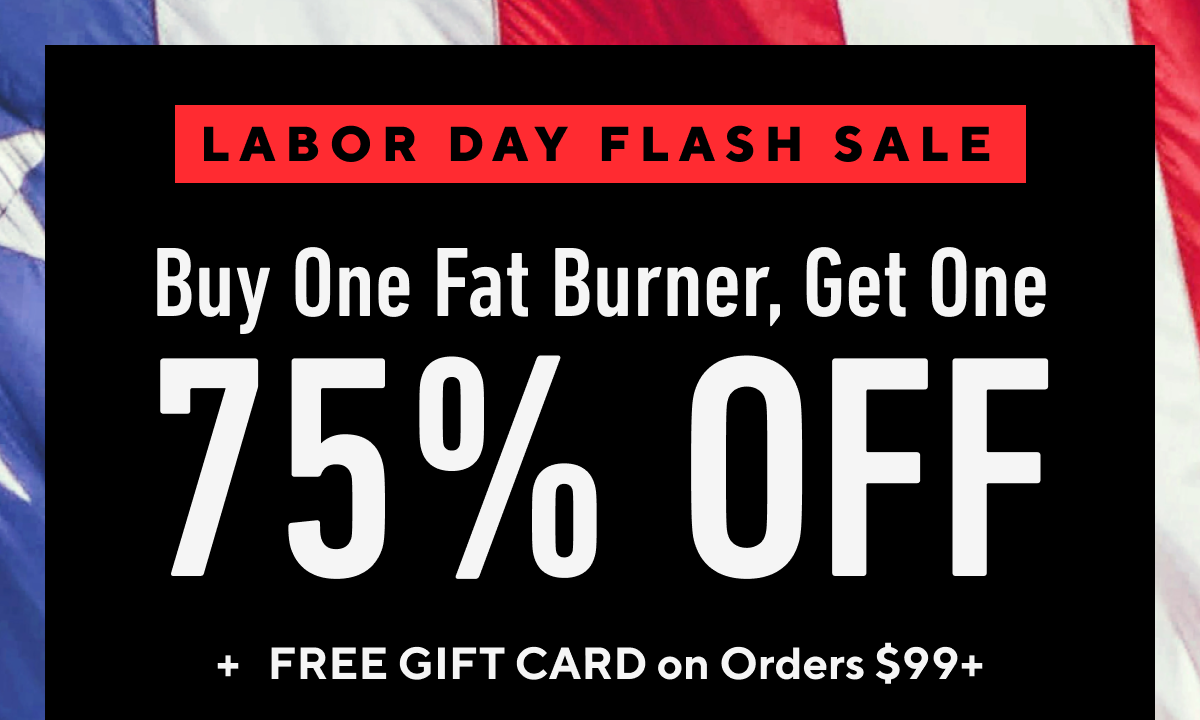 Flash Sale: Buy one get one 75% off fat burners