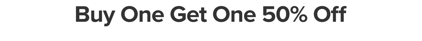 Buy one get one up to 50% off