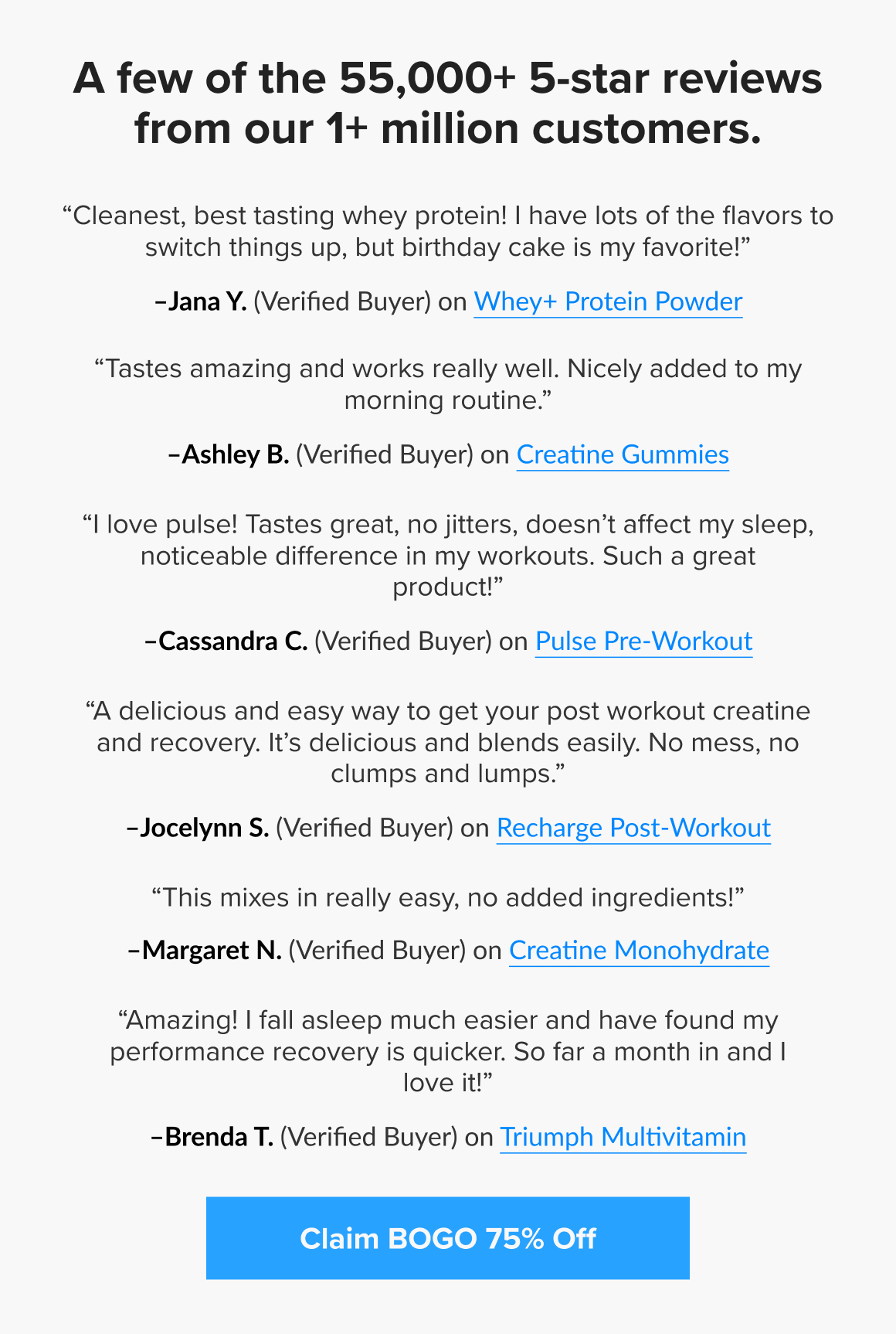 A few of the 55,000+ 5-star reviews from our 1+ million customers.
