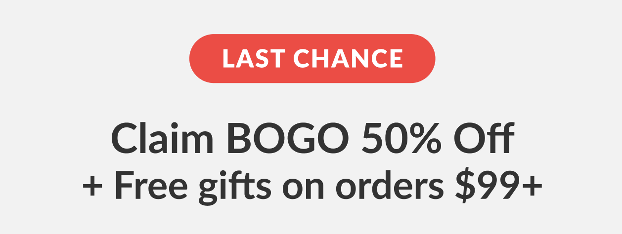 Claim BOGO 50% off & free gifts