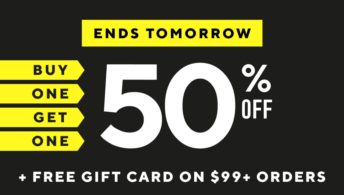 Ends tomorrow! Buy One Get One 50% Off