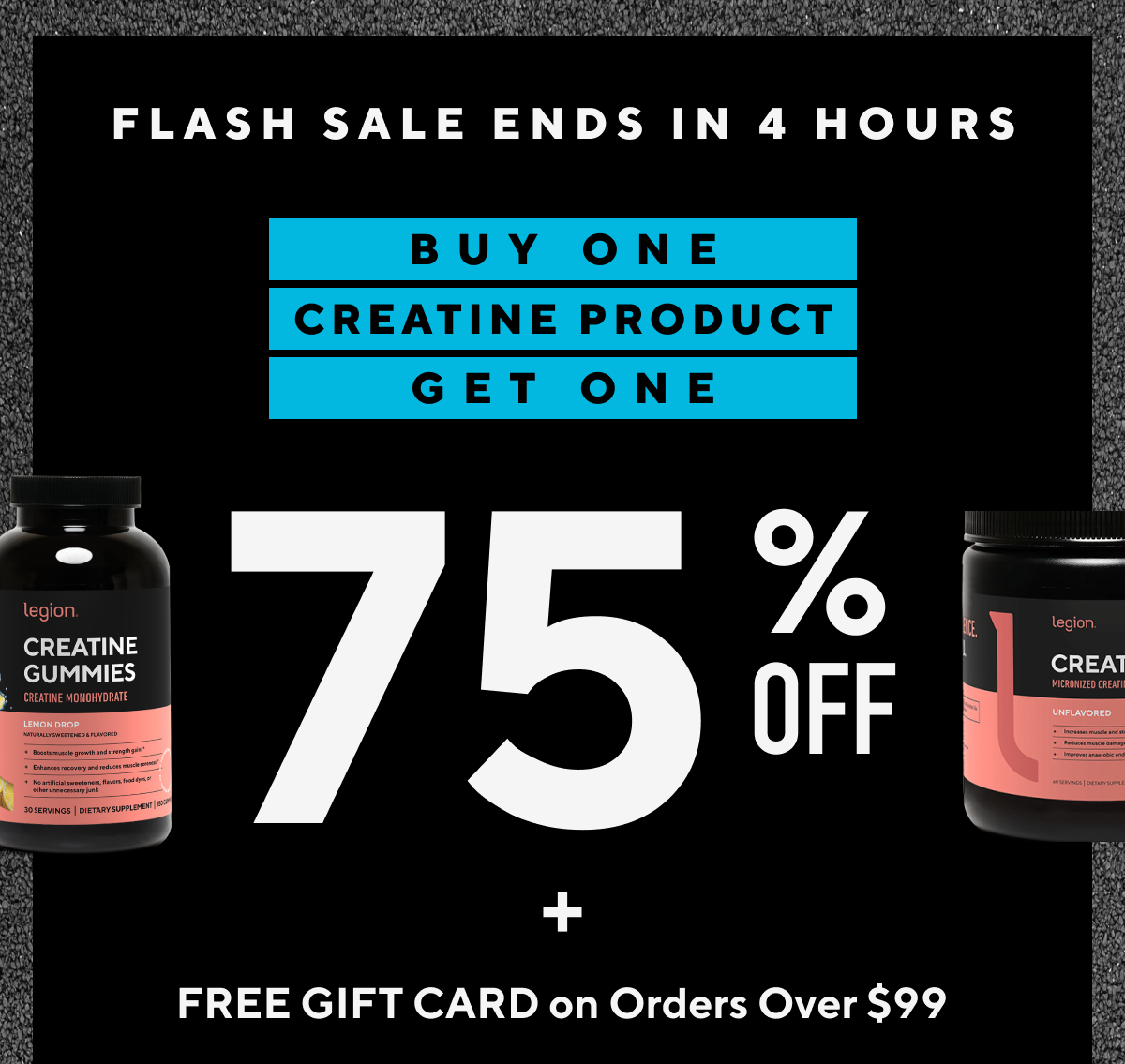 Buy one get one 75% off creatine!