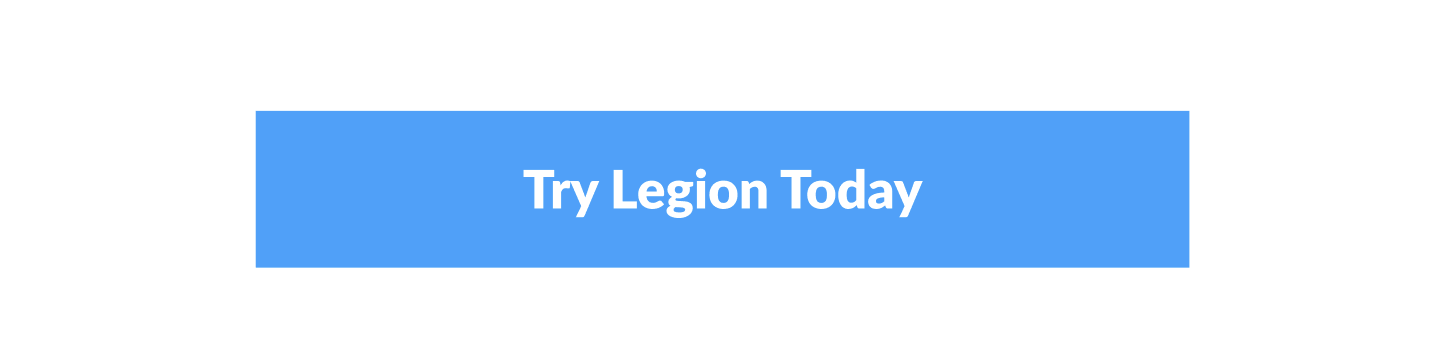 Try Legion Today