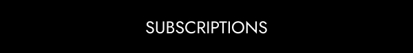 SUBSCRIPTIONS
