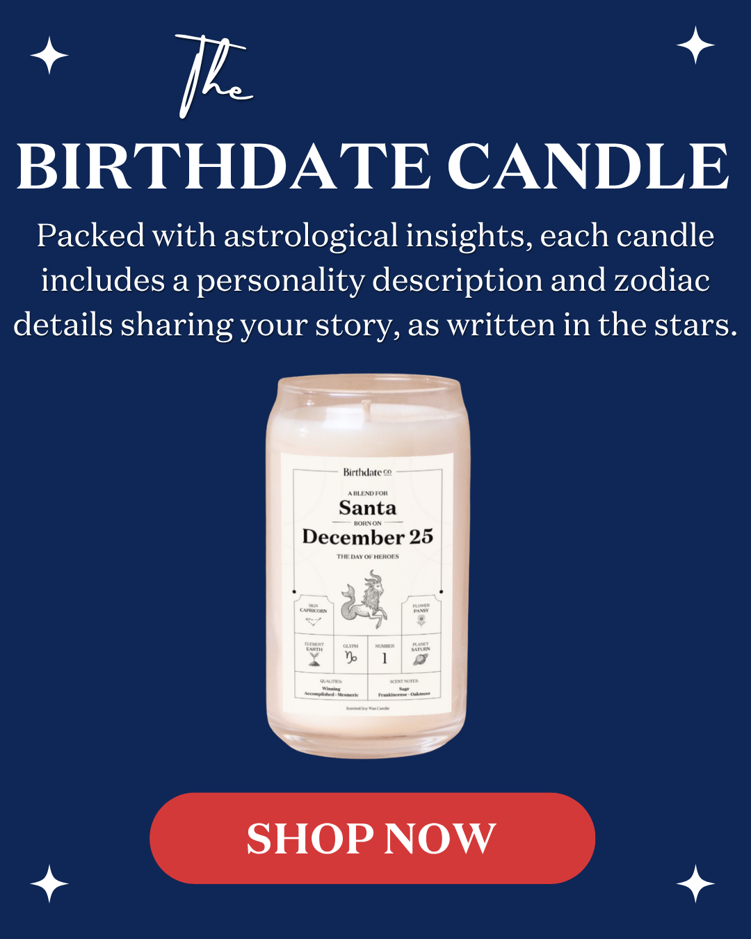 The Birthdate Candle-Packed with astrological insights, each candle includes a personality description and zodiac details sharing your story, as written in the stars