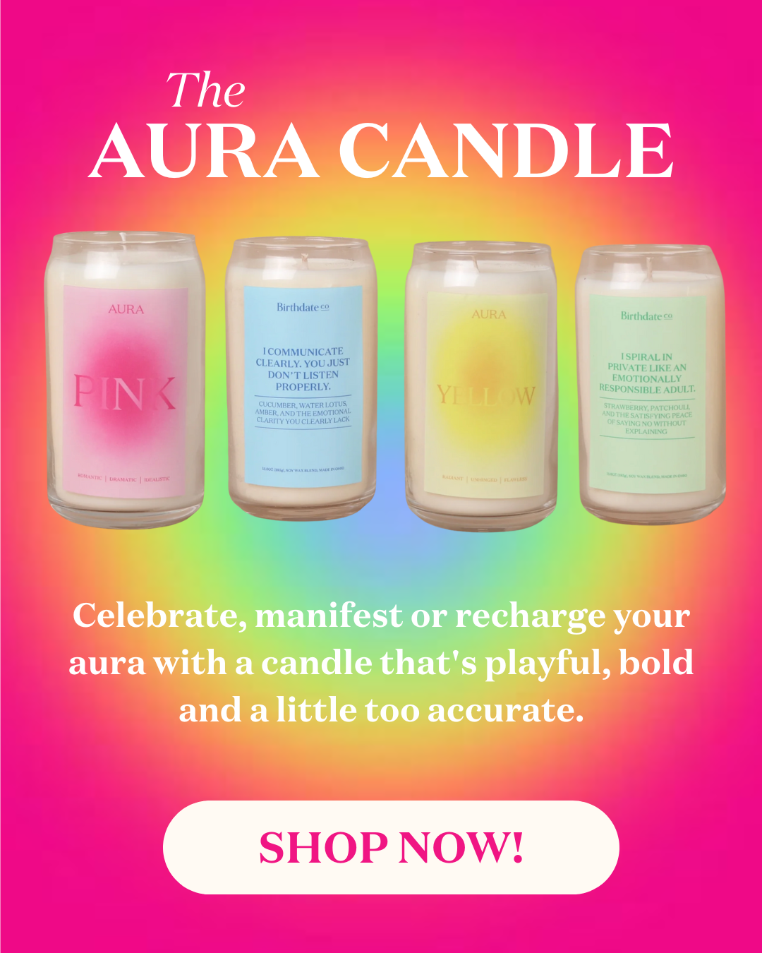 Celebrate, manifest or recharge your aura with a candle that's playful, bold and a little too accurate