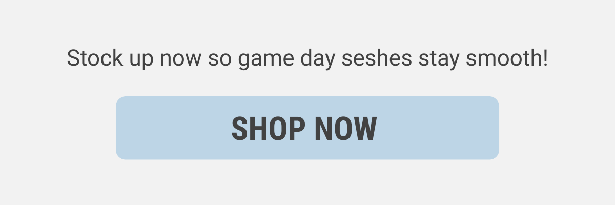 Stock up now so game day seshes stay smooth!