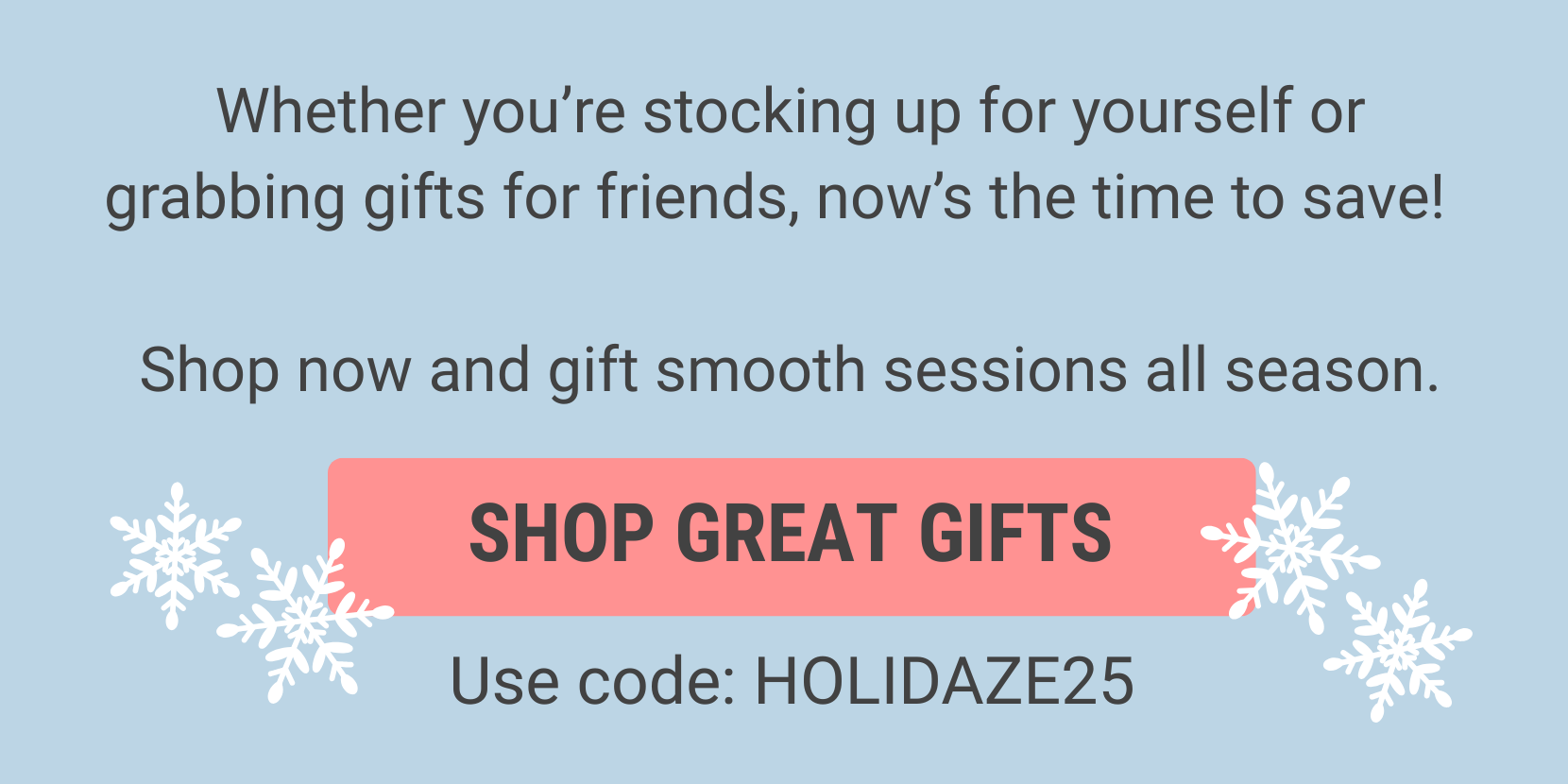 Save 15% Sitewide - Shop Great Gifts  - Use code: HOLIDAZE25