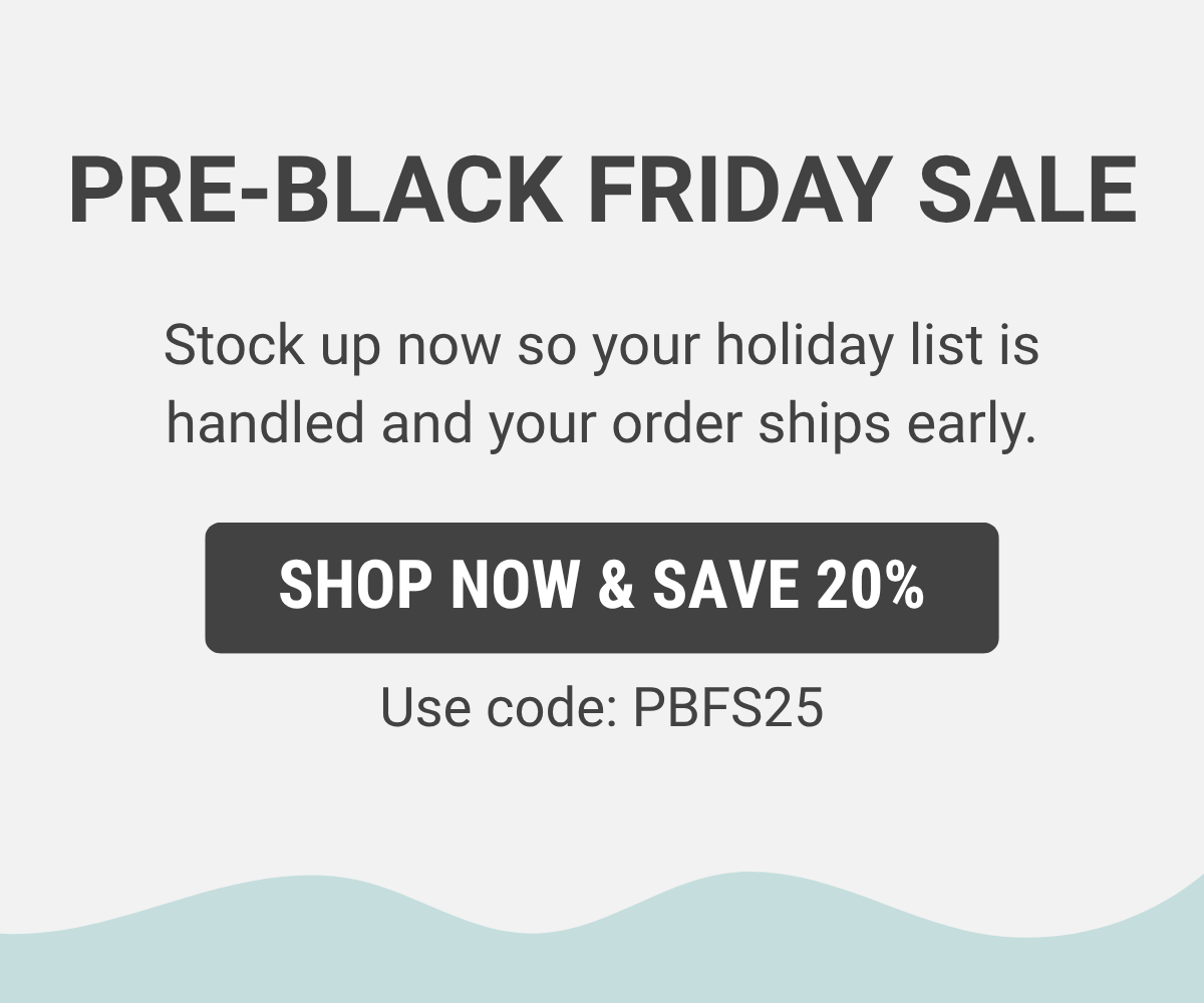 Save 20% with code: PBFS25 - Shop Now & Save 