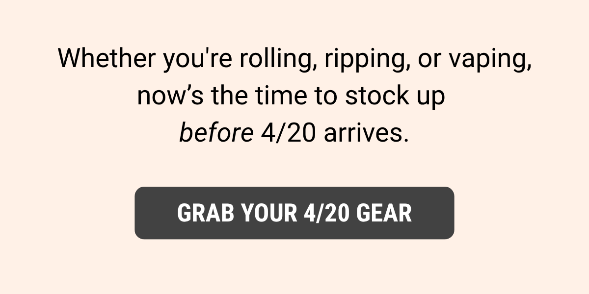 Grab Your 4/20 Gear.