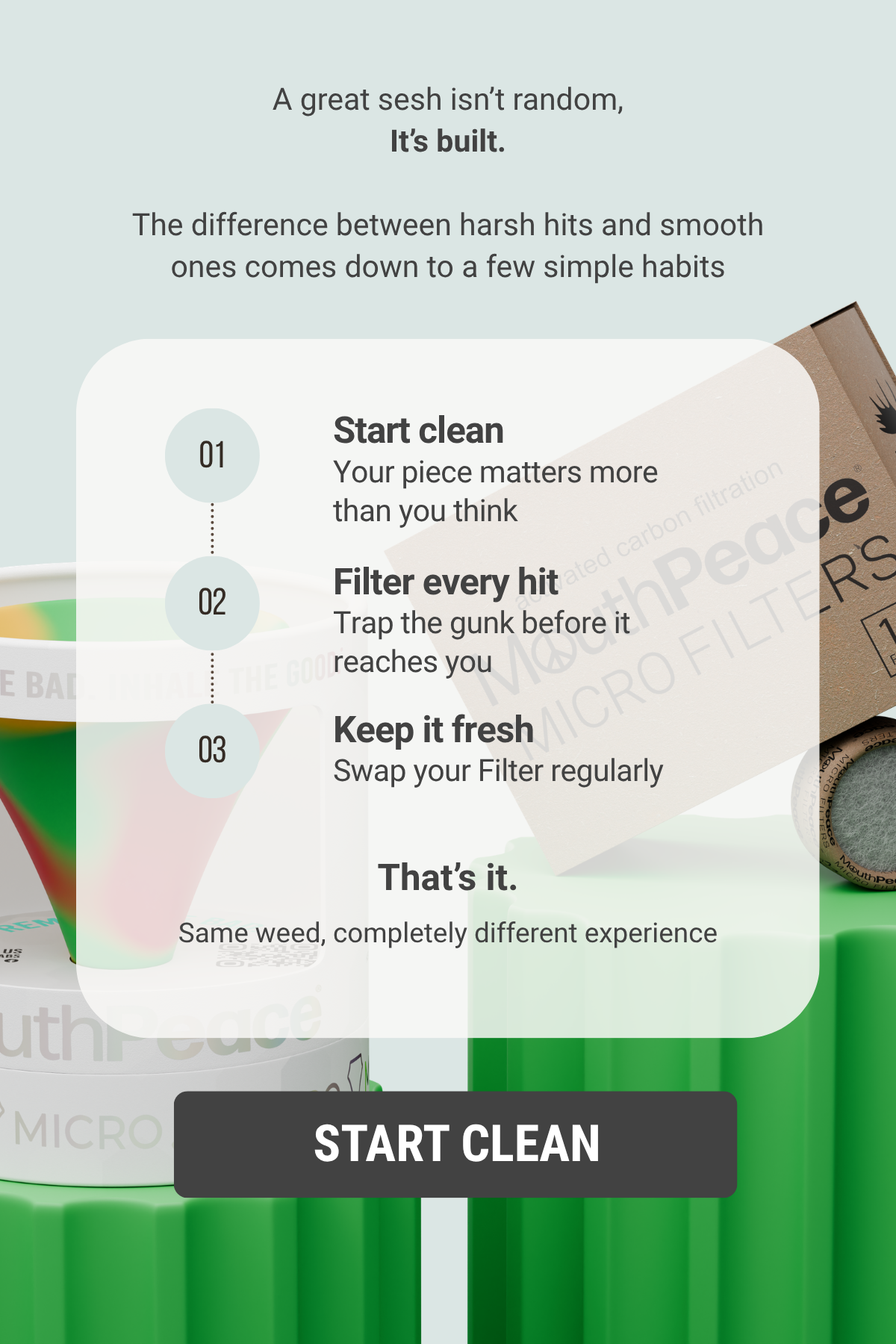 A great sesh isn't random, it's built. Start clean. 