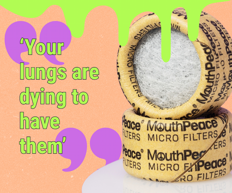 "Your Lungs are dying to have them" 