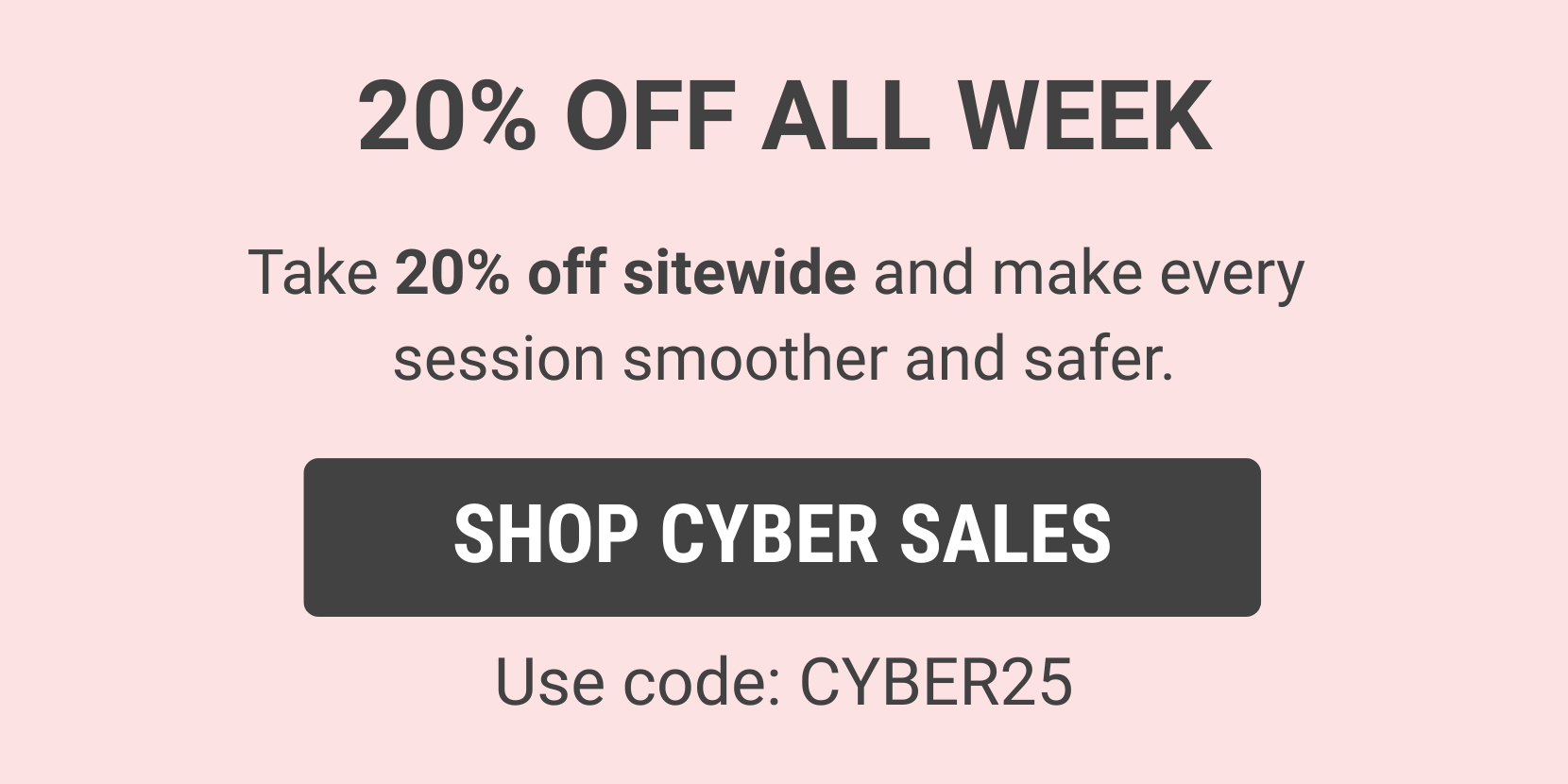 20% off for Cyber Week!  Use code: CYBER25