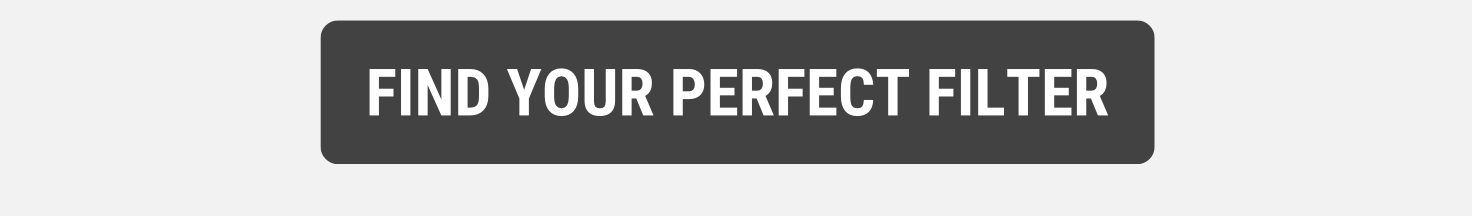 Find Your Perfect Filter