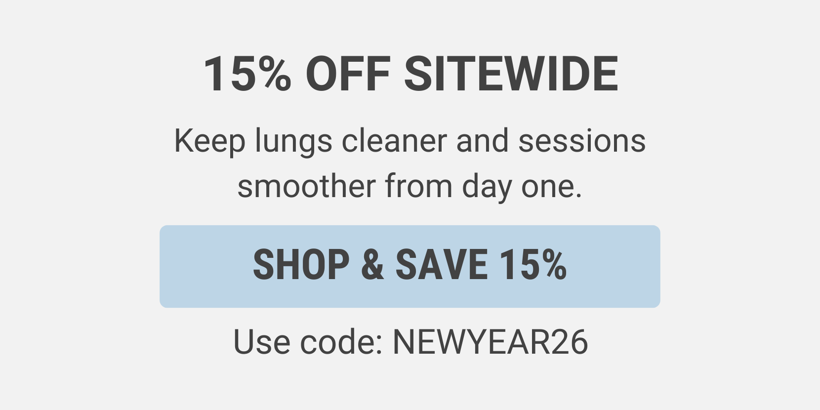 Shop & Save 15% with code: NEWYEAR26