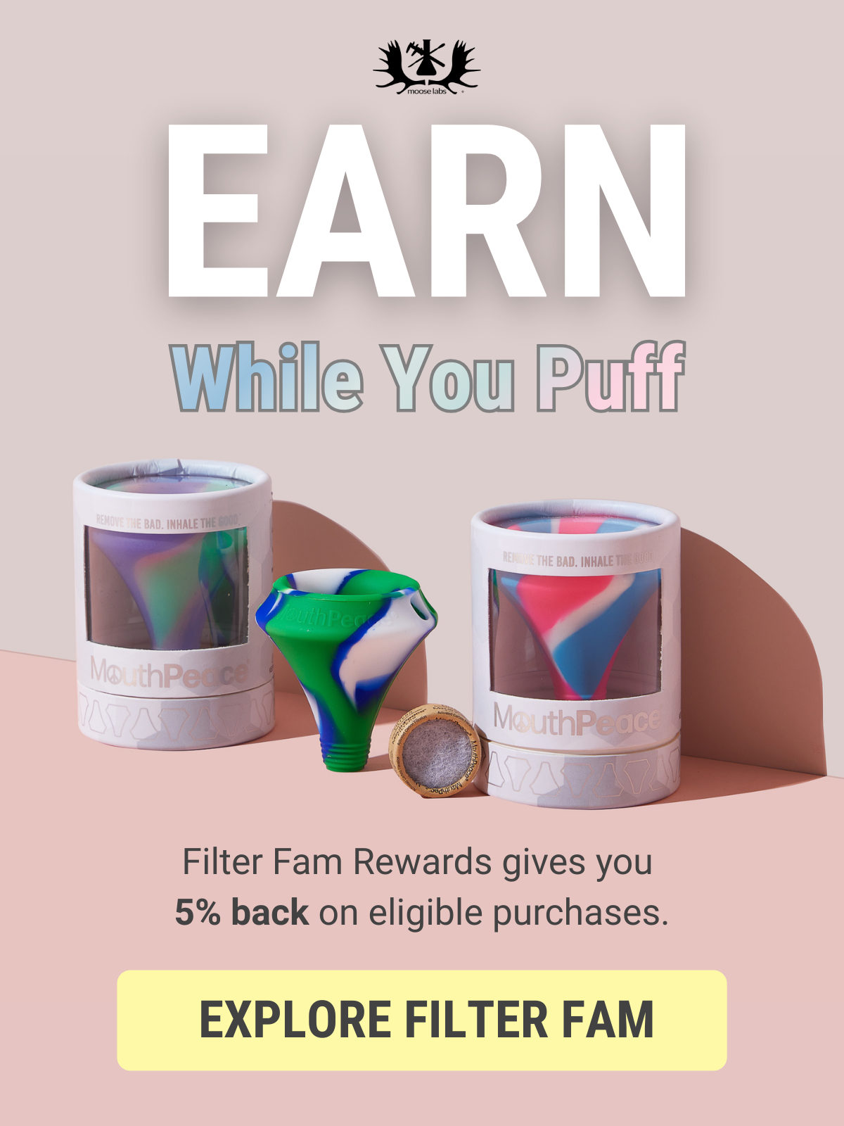 Earn While You Puff - Earn 5% back - Explore Filter Fam
