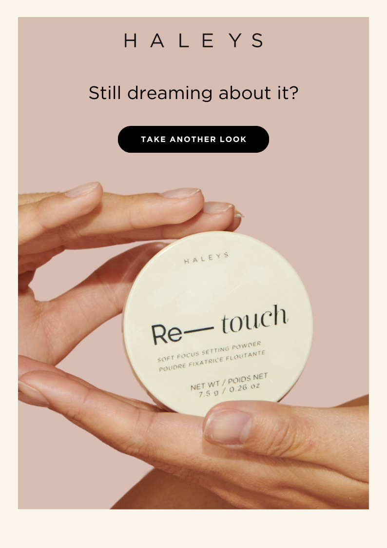 Re—touch will look so good on you! Take another look...