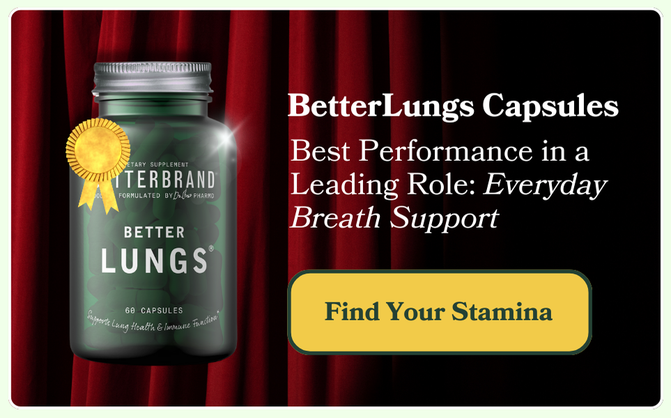 BetterLungs: Help you to finally breathe easier during your daily activities.