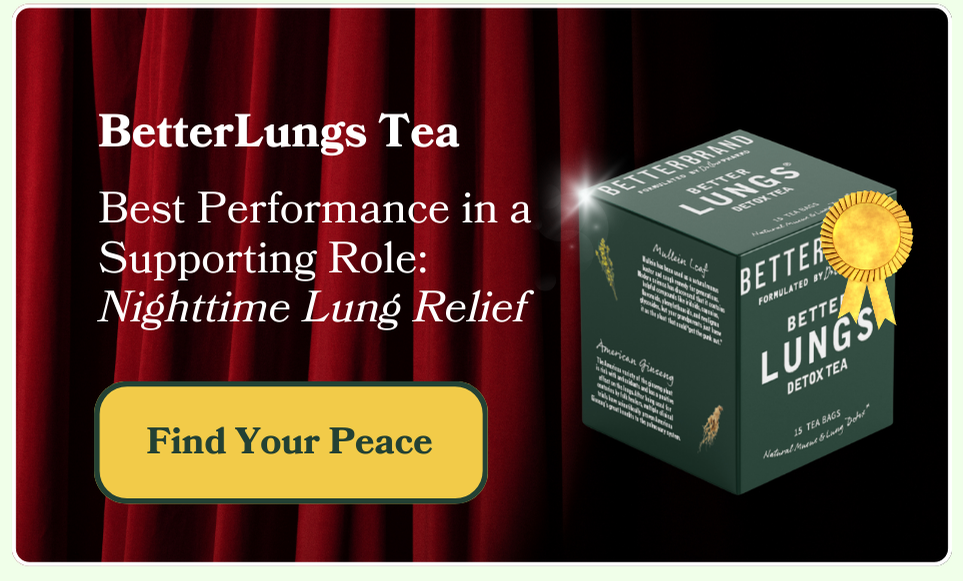 BetterLungs Tea: Your evening solution for those nagging coughs at night.