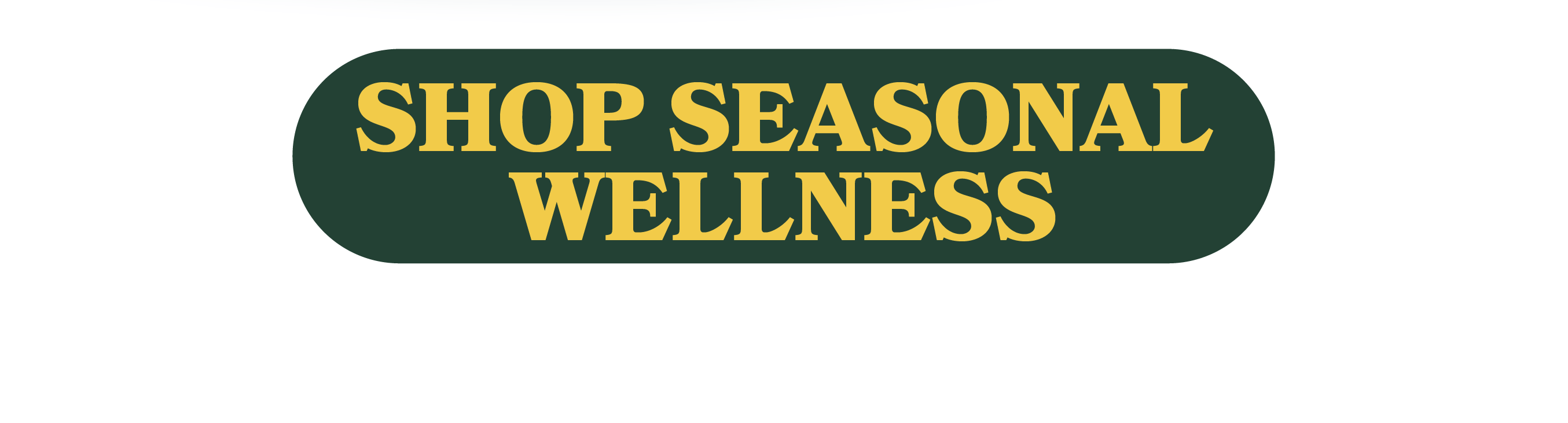 Shop Seasonal Wellness Products
