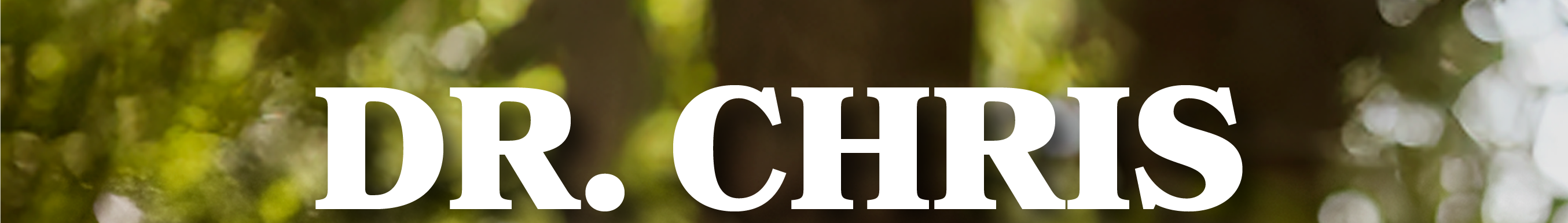 Introducing a new monthly newsletter from Dr. Chris, focused on health and wellness.