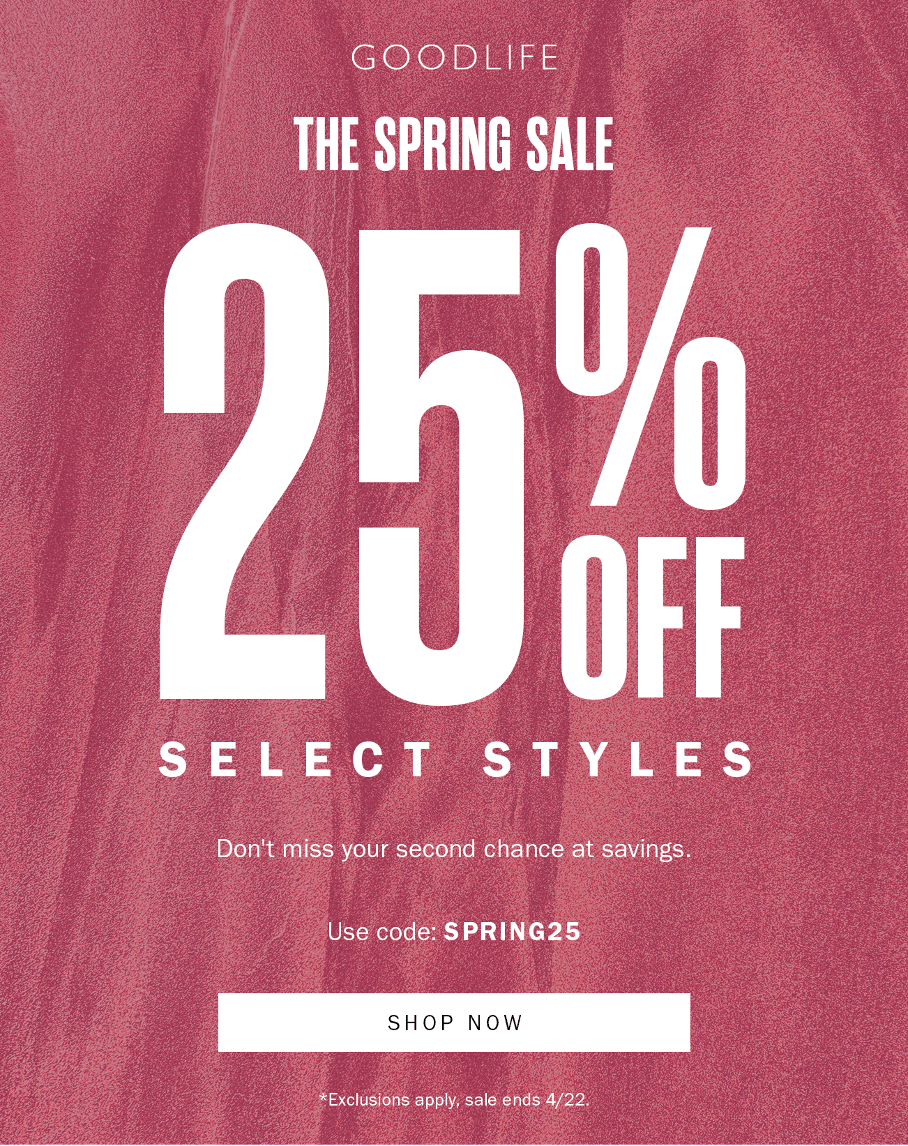 SHOP 25% OFF SELECT STYLES