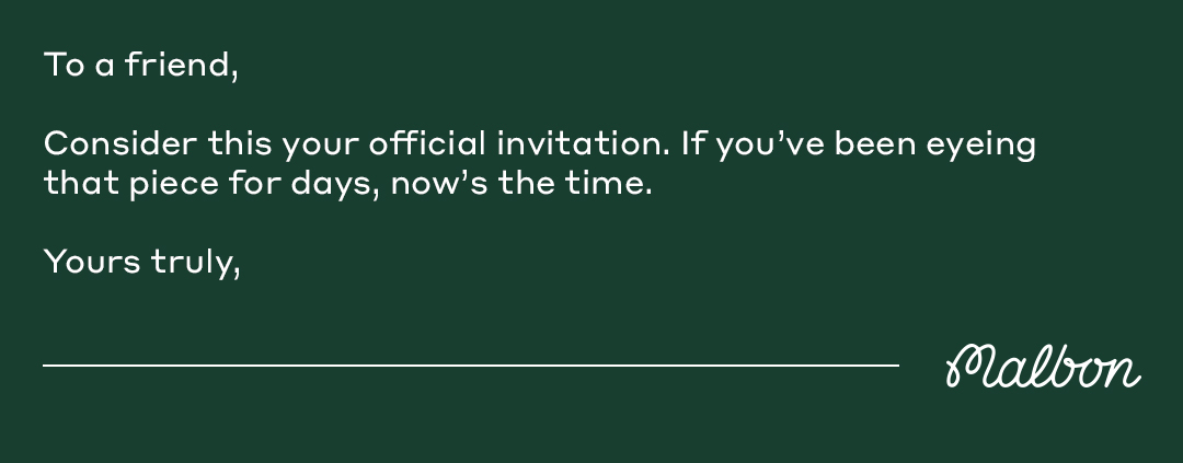 We personally invite you to join the Malbon Community