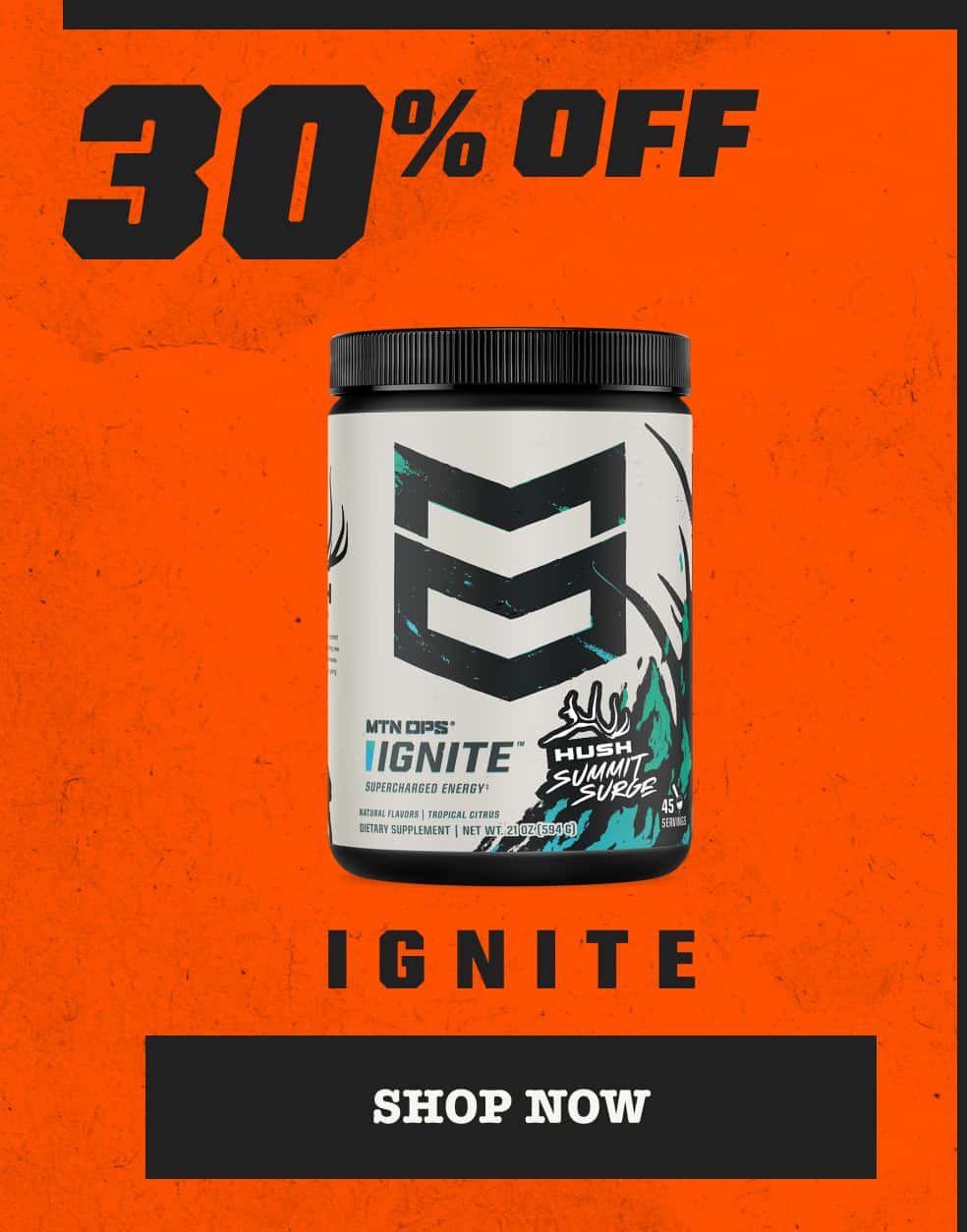 30% Off Ignite - SHOP NOW