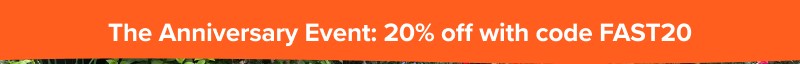 The Anniversary Event: 20% off with code FAST20