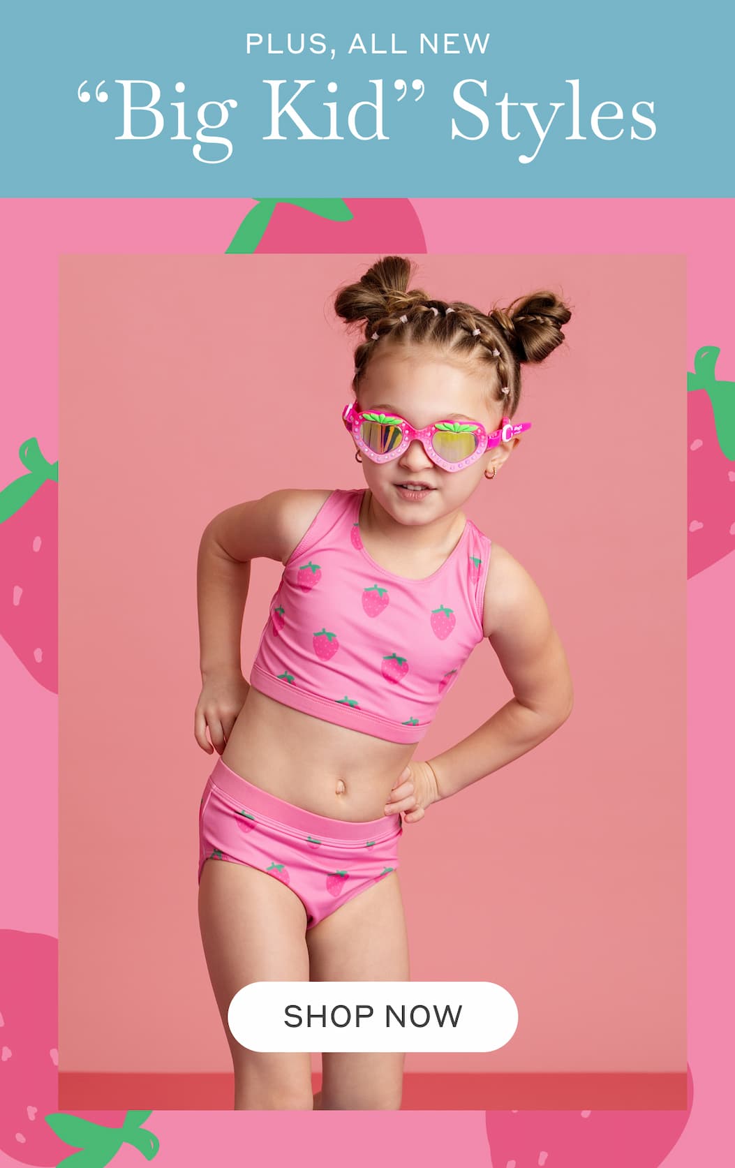 Plus, All New "Big Kid" Styles - Shop Now