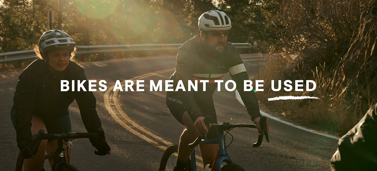 Bikes are meant to be used.