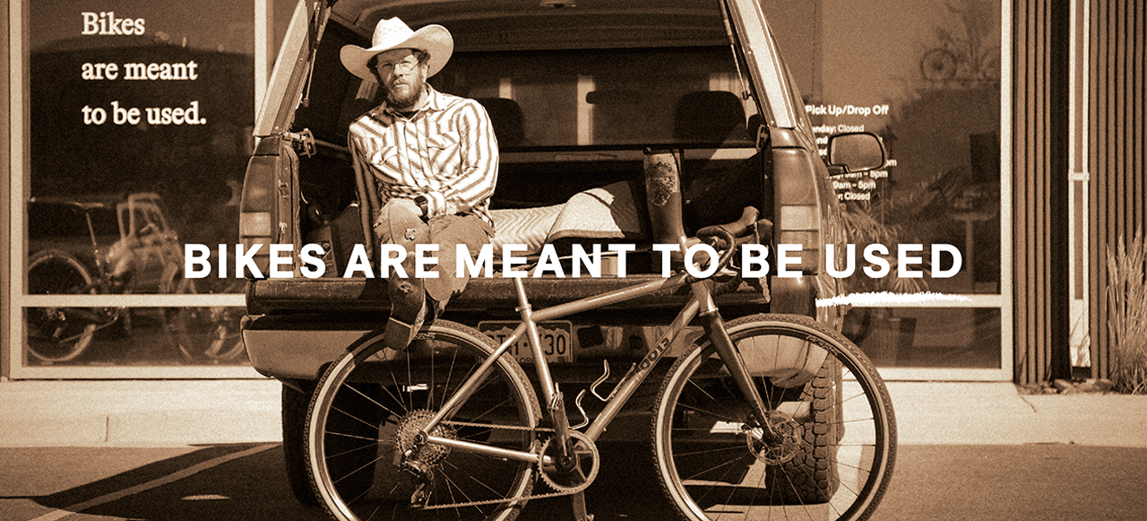 Bikes are meant to be used.