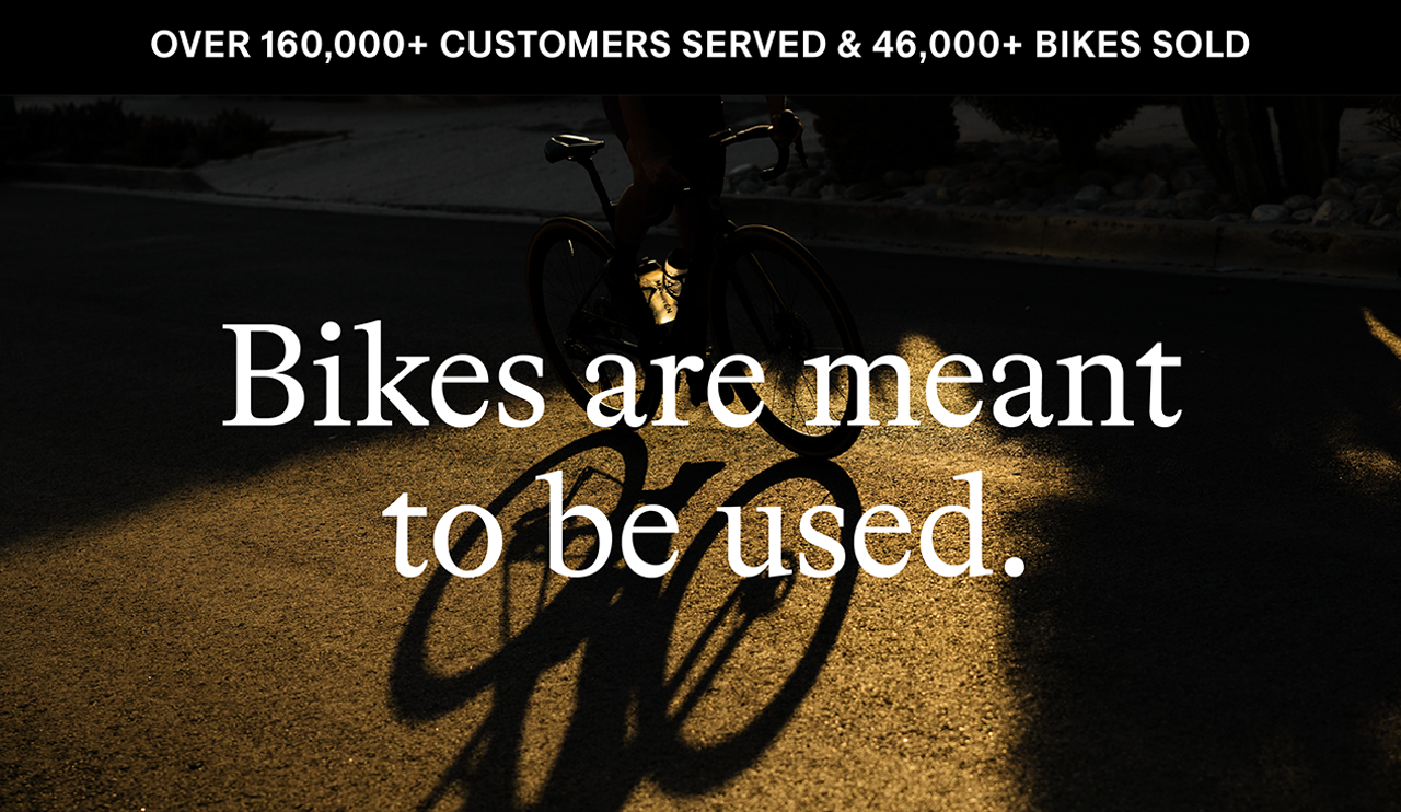 Bikes are meant to be used.