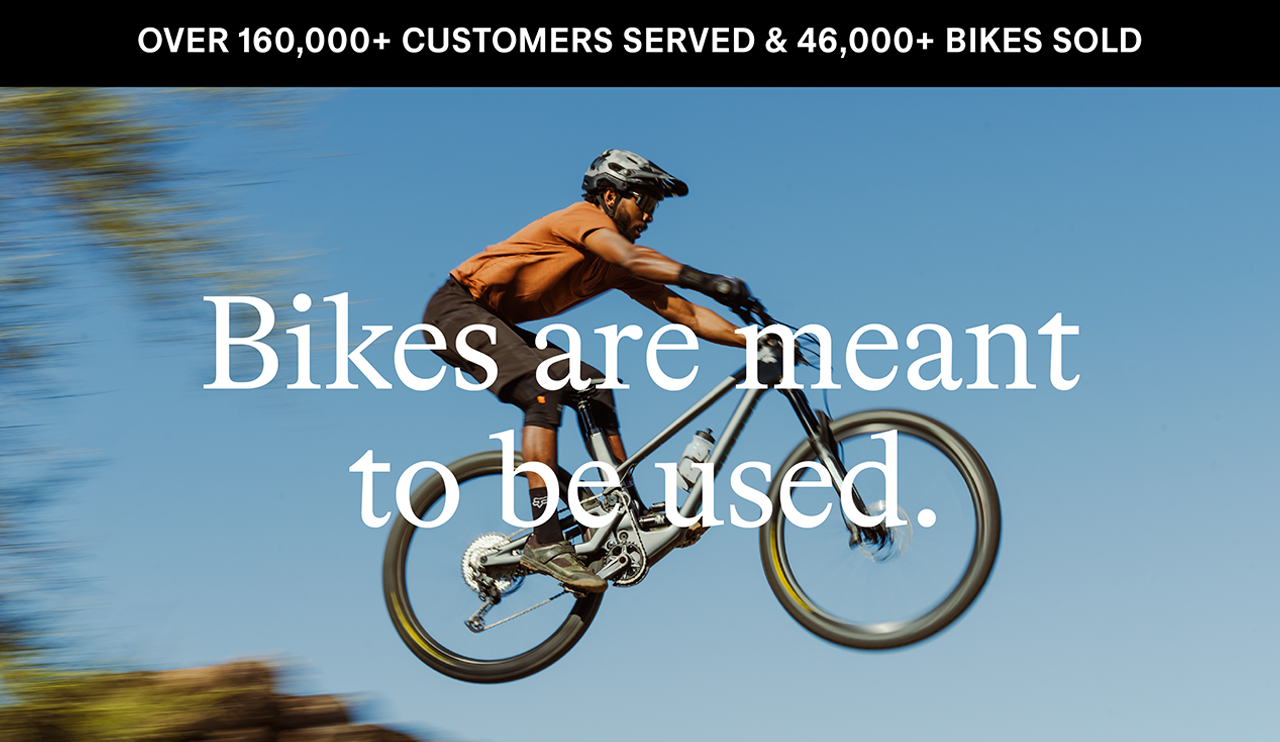 Bikes are meant to be used.