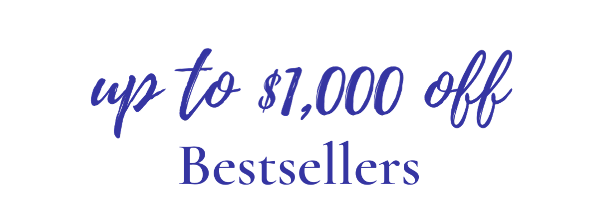 Up to $1,000 off bestsellers