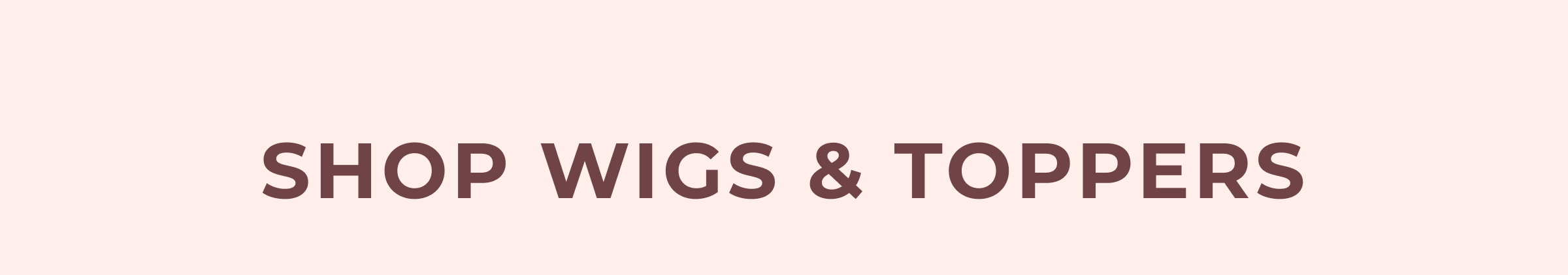 SHOP WIGS & TOPPERS