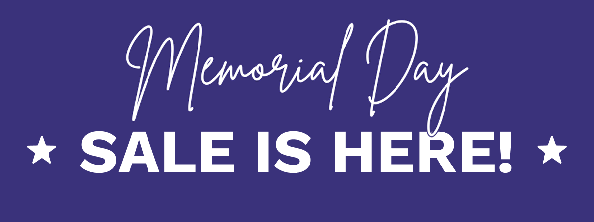 Memorial Day Sale is Here!
