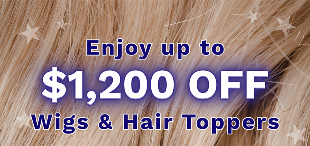 Enjoy up to $1,200 Off Wigs & Hair Toppers