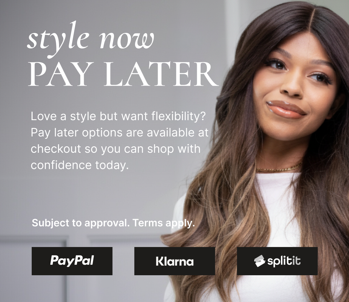 Love a style but want flexibility? Pay later options are available at checkout so you can shop with confidence today.
