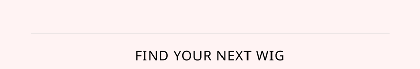 Find Your Next Wig