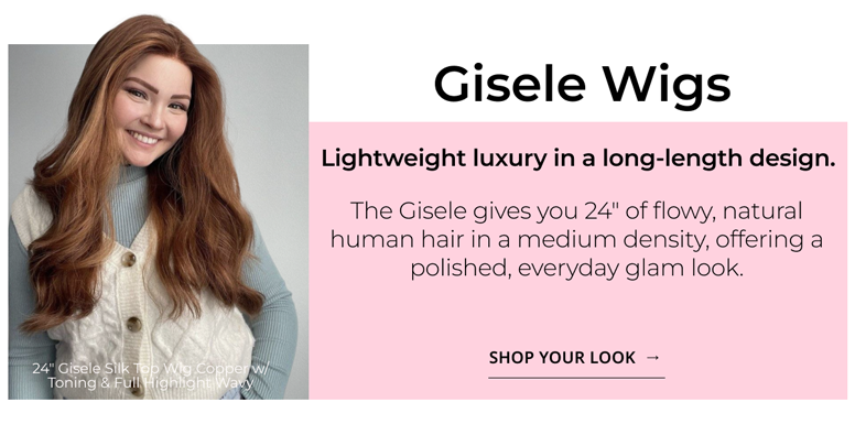 Gisele Wigs