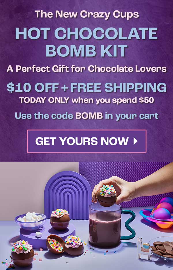 Get 10 OFF the New Hot Chocolate Bomb Kit! Crazy Cups