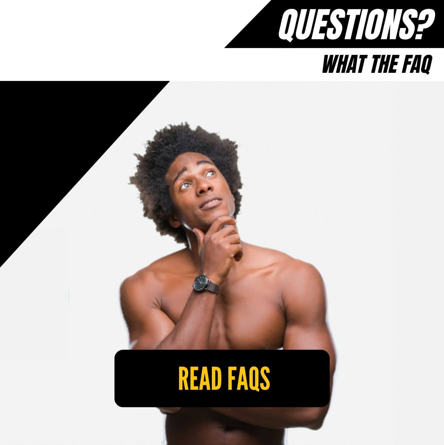 Got questions? Read our FAQs