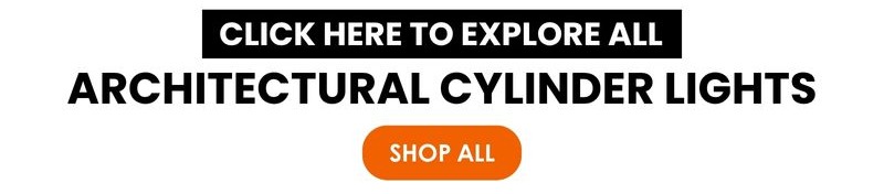 Architectural Cylinder Lights