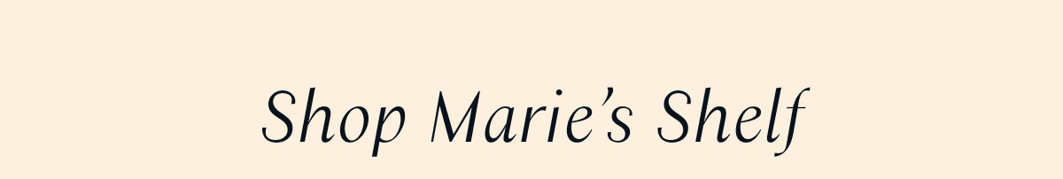 Shop Marie's Shelf